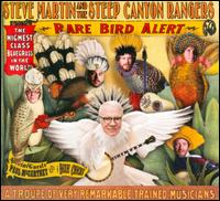 Rare Bird Alert - Steve Martin & the Steep Canyon Rangers