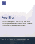 Rare Birds: Understanding and Addressing Air Force Underrepresentation in Senior Joint Positions in the Post-Goldwater-Nichols Era