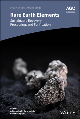 Rare Earth Elements: Sustainable Recovery, Processing, and Purification - Karamalidis, Athanasios K. (Editor), and Eggert, Roderick (Editor)