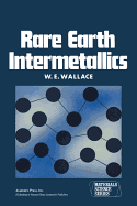 Rare Earth Intermetallics - Wallace, W E