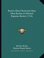 Rariora Musei Besleriani Quae Olim Basilius Et Michael Rupertus Besleri (1716)