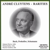 Rarities of Andr Cluytens - Johanna Martzy (violin); Maurice Gendron (cello); Michael Rabin (violin); Andr Cluytens (conductor)