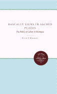 Rascally Signs in Sacred Places: The Politics of Culture in Nicaragua