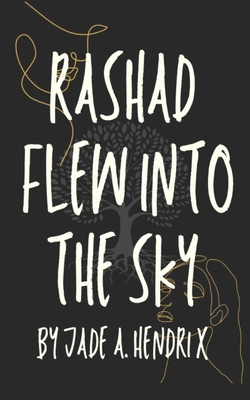 Rashad Flew Into the Sky - Capalbo, Maria (Editor), and Williams, Andre (Contributions by)