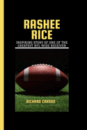 Rashee Rice: Inspiring story of one of the greatest NFL wide receiver