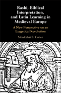 Rashi, Biblical Interpretation, and Latin Learning in Medieval Europe