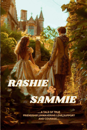 Rashie & Sammie Grand Adventure: .....a Tale of True Friendship, Unwavering Love, Support and Courage....