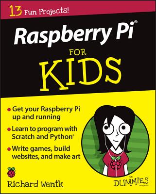 Raspberry Pi for Kids for Dummies - Wentk, Richard