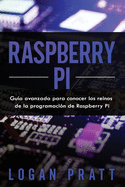 Raspberry Pi: Gua avanzada para conocer los reinos de la programacin de Raspberry Pi