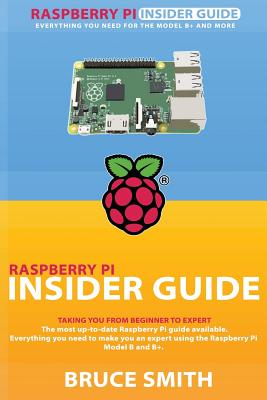 Raspberry Pi Insider Guide - Smith, Bruce