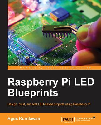 Raspberry Pi LED Blueprints - Kurniawan, Agus