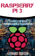 Raspberry Pi: Step by Step Guide from Beginner to Advanced