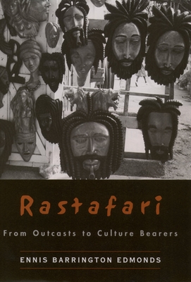 Rastafari: From Outcasts to Culture Bearers - Edmonds, Ennis B