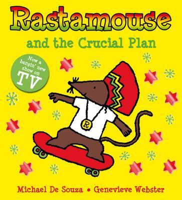 Rastamouse and the Crucial Plan - Webster, Genevieve, and de Souza, Michael