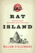 Rat Island: Predators in Paradise and the World's Greatest Wildlife Rescue