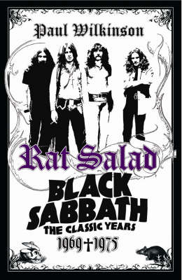 Rat Salad: Black Sabbath: The Classic Years 1969-1975 - Wilkinson, Paul, Dr.