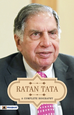 Ratan Tata A Complete Biography - Gandhi, A K