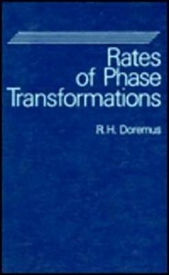 Rates of Phase Transformations - Doremus, Robert H