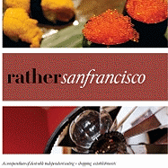 Rather San Francisco: Eat.Shop Explore > Discover Local Gems