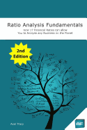 Ratio Analysis Fundamentals: How 17 Financial Ratios Can Allow You to Analyse Any Business on the Planet