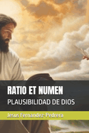 Ratio Et Numen: Plausibilidad de Dios
