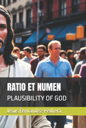 Ratio Et Numen: Plausibility of God