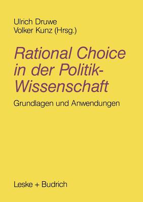 Rational Choice in Der Politikwissenschaft: Grundlagen Und Anwendungen - Druwe, Ulrich (Editor)