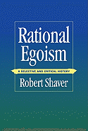 Rational Egoism: A Selective and Critical History