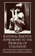 Rational-Emotive Approaches to the Problems of Childhood