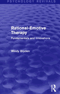 Rational-Emotive Therapy (Psychology Revivals): Fundamentals and Innovations