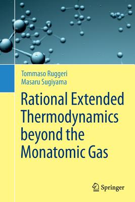 Rational Extended Thermodynamics Beyond the Monatomic Gas - Ruggeri, Tommaso, and Sugiyama, Masaru