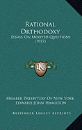 Rational Orthodoxy: Essays On Mooted Questions (1917)