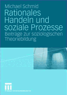 Rationales Handeln Und Soziale Prozesse: Beitrge Zur Soziologischen Theoriebildung