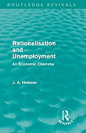 Rationalisation and Unemployment (Routledge Revivals): An Economic Dilemma