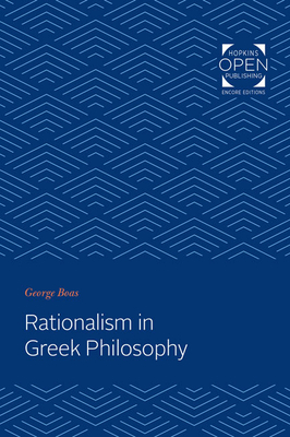 Rationalism in Greek Philosophy - Boas, George
