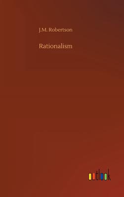 Rationalism - Robertson, J M