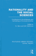 Rationality and the Social Sciences: Contributions to the Philosophy and Methodology of the Social Sciences