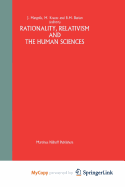 Rationality, Relativism and the Human Sciences - Margolis, Joseph, Professor (Editor), and Krausz, A S (Editor), and Burian, R (Editor)