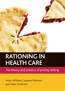 Rationing in Health Care: The Theory and Practice of Priority Setting