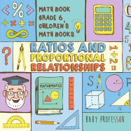 Ratios and Proportional Relationships - Math Book Grade 6 Children's Math Books