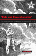 Rats and Revolutionaries: The Labour Movement in Australia and New Zealand 1890-1940