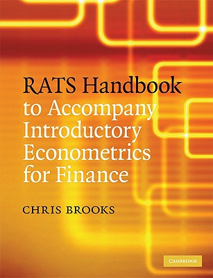 Rats Handbook to Accompany Introductory Econometrics for Finance - Brooks, Chris, Mr.