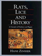 Rats, Lice and History: A Chronicle of Disease, Plagues, and Pestilence