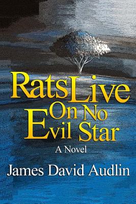 Rats Live on no Evil Star - Audlin, James David