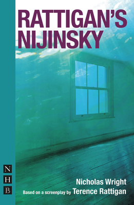Rattigan's Nijinsky - Wright, Nicholas, and Rattigan, Terence