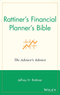 Rattiners Financial Planners Bible: The Advisors Advisor