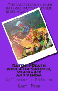 Rattler-Death with a Six-Shooter, Vengeance and Venom