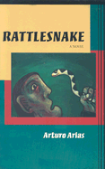 Rattlesnake - Arias, Arturo, and Higgins, Sen (Translated by), and Robbins, Jill (Translated by)