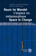 Raum Im Wandel. L'Espace En Metamorphose. Space in Change