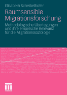 Raumsensible Migrationsforschung: Methodologische berlegungen Und Ihre Empirische Relevanz Fr Die Migrationssoziologie